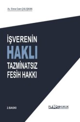 İşverenin Haklı Tazminatsız Fesih Hakkı - Platon Hukuk