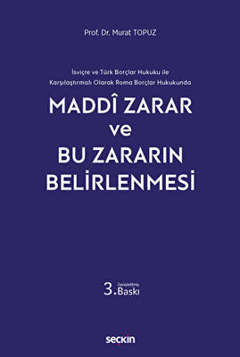 İsviçre ve Türk Borçlar Hukuku ile Karşılaştırmalı Olarak Roma Borçlar Hukukunda - Maddi Zarar ve Bu Zararın Belirlenmesi - 1