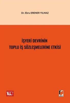 İşyeri Devrinin Toplu İş Sözleşmelerine Etkisi - 1