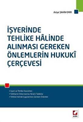 İşyerinde Tehlike Halinde Alınması Gereken Önlemlerin Hukukî Çerçevesi - 1