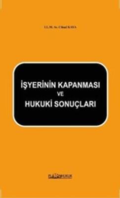 İşyerinin Kapanması ve Hukuki Sonuçlar - 1