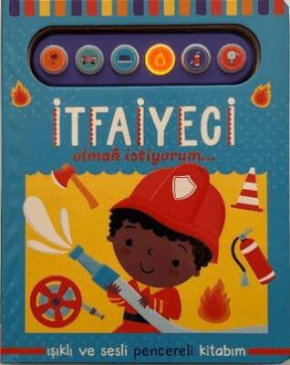 İtfaiyeci Olmak İstiyorum - Işıklı ve Sesli Pencereli Kitabım - 1