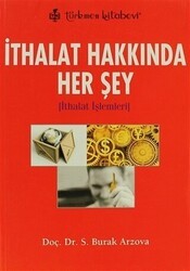 İthalat Hakkında Her Şey - Türkmen Kitabevi