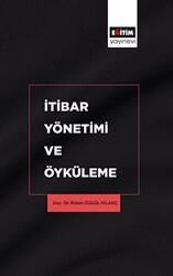 İtibar Yönetimi ve Öyküleme - Eğitim Yayınevi - Bilimsel Eserler