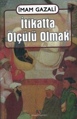 İtikatta Ölçülü Olmak - 1