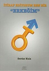 İtiraf Ediyorum Ben Bir Erkeğim - Ürün Yayınları