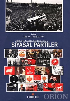 İttihat ve Terraki’den Günümüze Siyasal Partiler - 1