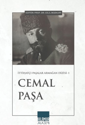 İttihatçı Paşalar Armağan Dizisi: Cemal Paşa - 1