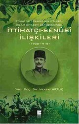 İttihatçı-Senüsi İlişkileri 1908-1918 - Bilge Kültür Sanat