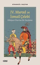 IV. Murad ve İsmail Çelebi Hikâyesi Üzerine Bir İnceleme - Çizgi Kitabevi Yayınları