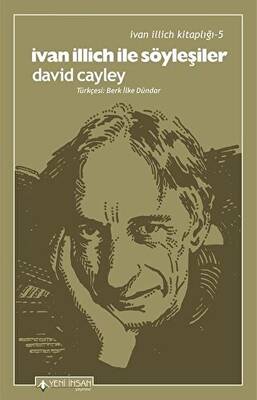 İvan İllich İle Söyleşiler - İvan İllich Kitaplığı 5 - 1