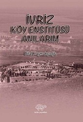 İvriz Köy Enstitüsü Anılarım - Ürün Yayınları