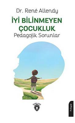 İyi Bilinmeyen Çocukluk Pedagojik Sorunlar - 1