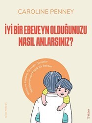 İyi Bir Ebeveyn Olduğunuzu Nasıl Anlarsınız? - Sola Unitas