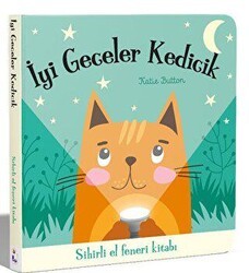 İyi Geceler Kedicik – Sihirli El Feneri Kitabı - İndigo Çocuk
