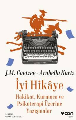 İyi Hikaye: Hakikat, Kurmaca ve Psikoterapi Üzerine Yazışmalar - 1