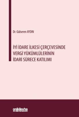 İyi İdare İlkesi Çerçevesinde Vergi Yükümlülerinin İdari Sürece Katılımı - 1