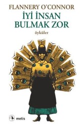 İyi İnsan Bulmak Zor - Metis Yayınları