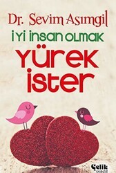 İyi İnsan Olmak Yürek İster - Çelik Yayınevi