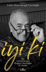 İyi ki - Bir Gönül İnsanı Doğan Cüceloğlu ile Anılar - Kronik Kitap