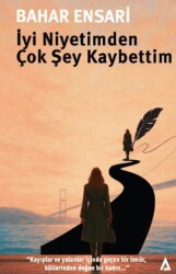 İyi Niyetimden Çok Şey Kaybettim - Kanon Kitap