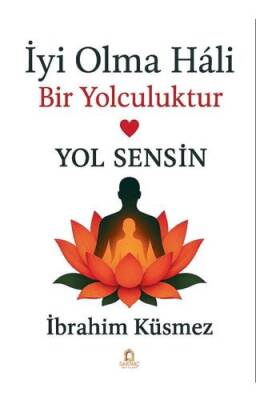 İyi Olma Hali Bir Yolculuktur - 1