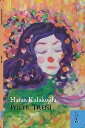 İyiler Treni - Şyk Kitap