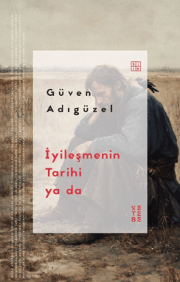 İyileşmenin Tarihi ya da - 1