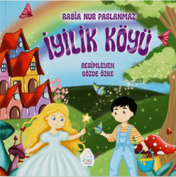 İyilik Köyü - Mahlas Çocuk Yayınları