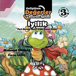 İyilik - Pırt Böceği Nasıl Kahraman Oldu? - Parmak Çocuk Yayınları
