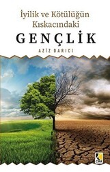 İyilik ve Kötülüğün Kıskacındaki Gençlik - Çıra Yayınları