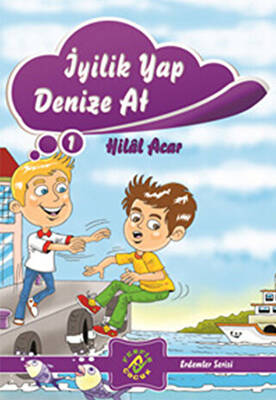 İyilik Yap Denize At - 1