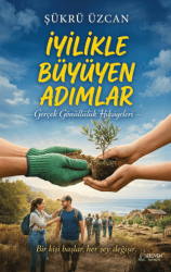 İyilikle Büyüyen Adımlar - Serüven Yayınevi