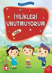 İyilikleri Unutmuyorum - Vefa - Timaş Çocuk