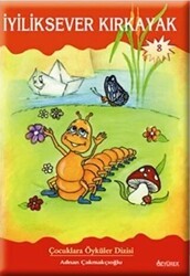 İyiliksever Kırkayak - Özyürek Yayınları