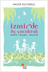 İzmir’de Üç Çocuktuk - Günışığı Kitaplığı