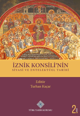 İznik Konsili`nin Siyasi ve Entelektüel Tarihi - 1