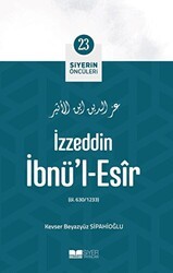 İzzeddin İbnü`l-Esir - Siyerin Öncüleri 23 - Siyer Yayınları