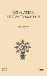 İzzi ve Attar Fütüvvetnameleri - İBER
