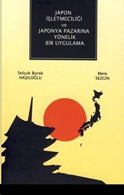 Japon İşletmeciliği ve Japonya Pazarına Yönelik Bir Uygulama - 1