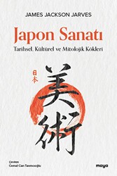 Japon Sanatı - Tarihsel, Kültürel ve Mitolojik Kökleri - Maya Kitap