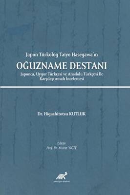 Japon Türkolog Taiyo Hasegawa’ın Oğuzname Destanı - 1