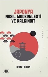 Japonya Nasıl Modernleşti ve Kalkındı? - Akademik Kitaplar