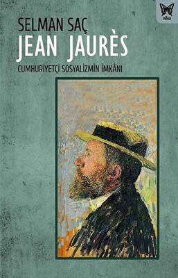 Jean Jaures: Cumhuriyetçi Sosyalizmin İmkanı - 1