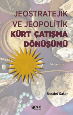 Jeostratejik ve Jeopolitik Kürt Çatışma Dönüşümü - 1