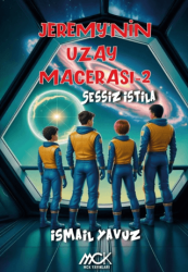 Jeremy`nin Uzay Macerası 2 - Sessiz İstila - MCK Yayınları