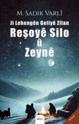 Ji Lehengên Geliyê Zîlan Reşoye Sılo u Zeynee - Sitav Yayınevi