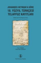 Johannes Heyman’a Göre 18. Yüzyıl Türkçesi Telaffuz Kayıtları - Türk Dil Kurumu Yayınları