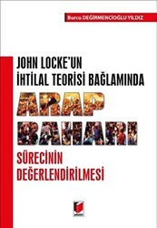 John Locke`un İhtilal Teorisi Bağlamında Arap Baharı - Adalet Yayınevi