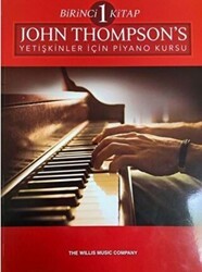 John Thompson’s Yetişkinler İçin Piyano Kursu Birinci Kitap - Porte Müzik Eğitim Merkezi